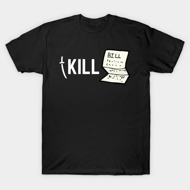 Kill Bill Joke T-Shirt by myabstractmind